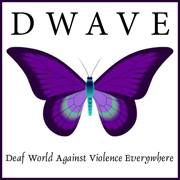 Deaf World Against Violence Everywhere  {Dwave}